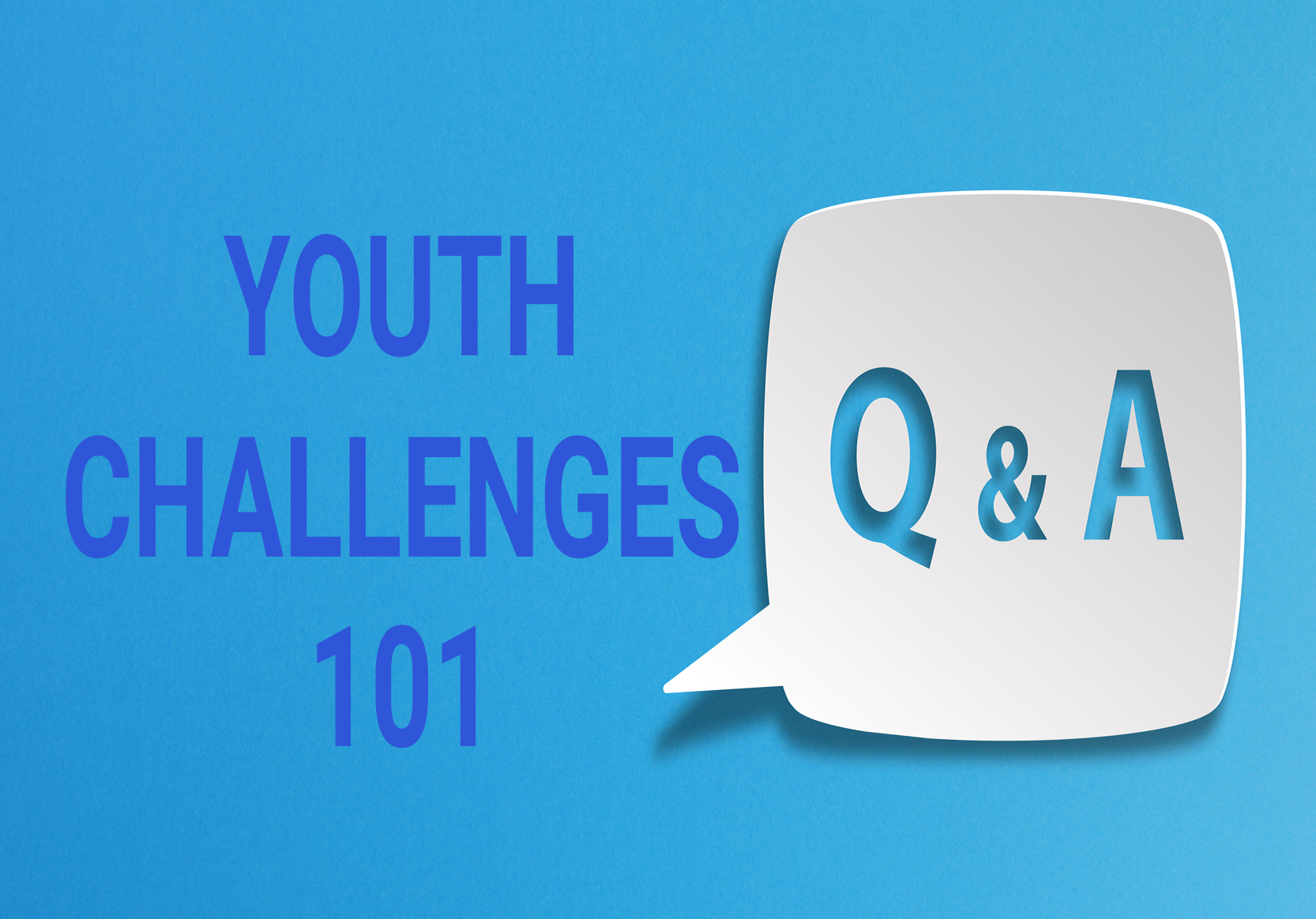 Youth Challenges 101 Q&A